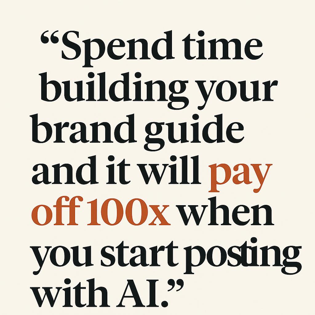 Spend time building your brand guide and it will pay off 100x when you start posting with AI.